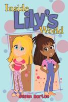 Inside Lily's World 1477276270 Book Cover