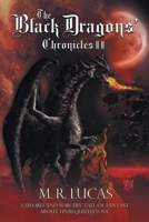 The Black Dragon Chronicles II: A Sword And Sorcery Tale Of Fantasy About Unrequited Love 1649527330 Book Cover