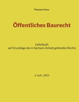 Öffentliches Baurecht: Lehrbuch auf Grundlage des in Sachsen-Anhalt geltenden Rechts 3752867752 Book Cover