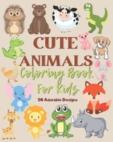 Cute Animals Coloring Book For Kids: Cute Animals Coloring Book For Girls And Boys, Animals Coloring Book For Toddlers, Cute Animals Coloring Pages For Kids, Cute Gift For Animals Coloring Lover, Ador B08HGLNKJQ Book Cover