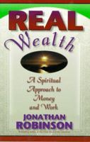 Real Wealth: A Spiritual Approach to Money and Work 1561704555 Book Cover