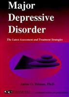 Major Depressive Disorder : The Latest Assessment and Treatment Strategies 1887537104 Book Cover