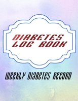 Diabetes Weekly Logbook: Large Diabetis Control Log Book Daily Design - Tracking # Simple Size 8.5 X 11 INCH 110 Page Standard Prints Best Diabetic Gifts. 1676153403 Book Cover