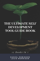 The Ultimate Self Development Tool Guide Book: 12 Books in 1 B0875WW9RQ Book Cover