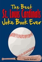 The Best St Louis Cardinals Joke Book Ever 130081196X Book Cover