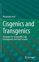 Cisgenics and Transgenics: Strategies for Sustainable Crop Development and Food Security 9811921180 Book Cover