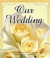 Our Wedding Memory Book: A Keepsake Journal of Love and Memories of Our Wedding Day 1562453971 Book Cover