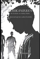 SCHIKANIEREN: Die Geschichte von Anthony Holden (German Edition) B0GHNGX7VD Book Cover