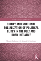 China's International Socialization of Political Elites in the Belt and Road Initiative 0367540320 Book Cover
