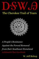 Agatahi: The Cherokee Trail of Tears: A People's Resistance Against the Forced Removal from Their Southeast Homeland as Related in Their Own Words 098895687X Book Cover