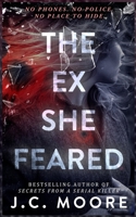 The Ex She Feared: A Domestic Survival Thriller B0H9H4WMCG Book Cover