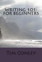 Writing 101: For Beginners 1479161160 Book Cover