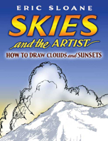 Skies and the Artist: How to Draw Clouds and Sunsets (Dover Books on Art Instruction) 048645102X Book Cover