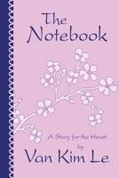 The Notebook: A Story for the Heart 1484054334 Book Cover