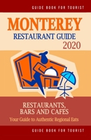 Monterey Restaurant Guide 2020: Your Guide to Authentic Regional Eats in Monterey, California (Restaurant Guide 2020) 1696309352 Book Cover