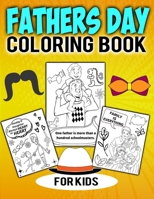 Fathers Day Coloring Book For Kids: Easy Fathers Day Quotes Coloring Page Gift For Boys, Girls Kids From Father & Mother B095MY7W1M Book Cover