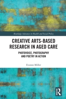 Creative Arts-Based Research in Aged Care 0367686376 Book Cover