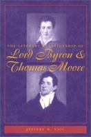 The Literary Relationship of Lord Byron and Thomas Moore 080186500X Book Cover