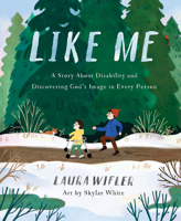 Like Me: A Story About Disability and Discovering God’s Image in Every Person 0736985751 Book Cover
