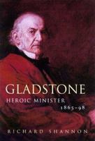 GLADSTONE : HEROIC MINISTER 1865 - 1898 0713992530 Book Cover