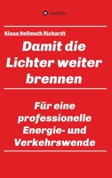 Damit die Lichter weiter brennen: Für eine professionelle Energie- und Verkehrswende 3347112784 Book Cover