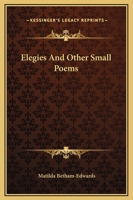 Elegies and Other Small Poems 9354597017 Book Cover