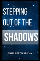 Stepping Out of the Shadows B0GBTC1TN8 Book Cover