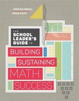 The School Leader's Guide to Building and Sustaining Math Success 1416626387 Book Cover