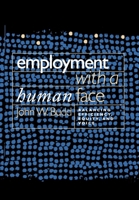 Employment with a Human Face: Balancing Efficiency, Equity, and Voice 0801472601 Book Cover
