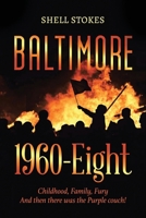 Baltimore 1960-Eight: Childhood, Family, Fury And then there was the Purple couch! 1961908808 Book Cover