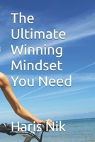 The Ultimate Winning Mindset You Need B0GHDL74NJ Book Cover