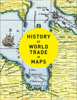 History of World Trade in Maps 0008409293 Book Cover