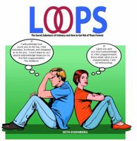 Loops: The Secret Saboteurs of Intimacy and How to Get Rid of Them Forever 0985427841 Book Cover