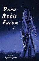 Dona Nobis Pacem 1950730956 Book Cover