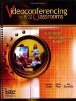 Videoconferencing for K-12 Classrooms: A Program Development Guide 156484210X Book Cover