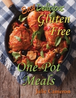 Easy Delicious Gluten-Free One-Pot Meals 0999792326 Book Cover