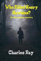 Who Killed Henry Hawkins?: An Ed Lazenby mystery 1797631179 Book Cover