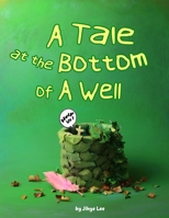A Tale At The Bottom of A Well: Bedtime Stories For Kids, Kids Adventure And Fantasy Book B0BW2RY3SN Book Cover