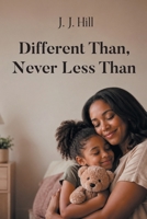 Different Than, Never Less Than B0H6N9316Z Book Cover