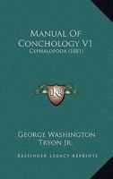 Manual of Conchology, Structural and Systemic; with Illustrations of the Species ... 1359099786 Book Cover