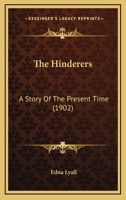 The Hinderers: A Story Of The Present Time 1165100606 Book Cover