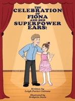 Celebration of Fiona and Her Superpower Ears 1958032379 Book Cover