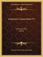 American Conservation V1: February, 1911 1166471640 Book Cover
