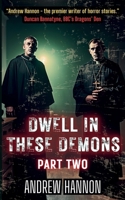 Dwell In These Demons: Part Two 1326921576 Book Cover