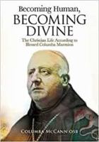 Becoming Human, becoming Divine: The Christian Life According to Blessed Columba Marmion 1800970447 Book Cover