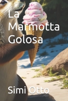 La Marmotta Golosa B0C9S4VP94 Book Cover