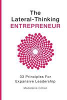 The Lateral Thinking Entrepreneur - 33 Principles for Expansive Leadership 0995392609 Book Cover