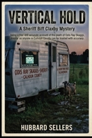 Vertical Hold: A Sheriff Biff Claxby Mystery: being a true and accurate account of the death of Odis Ray Skaggs, insofar as anyone in Calhoun County can be trusted with accuracyM B0HG7Z536R Book Cover