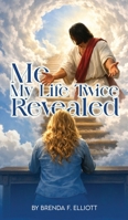 Me My Life Twice Revealed 1972549448 Book Cover