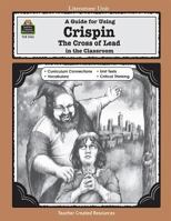 A Guide for Using Crispin: The Cross of Lead in the Classroom (Literature Units) 0743931629 Book Cover